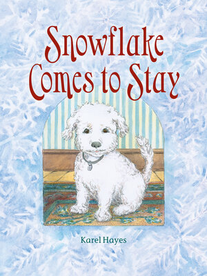 cover image of Snowflake Comes to Stay
